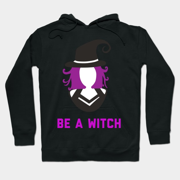 Be a Witch! Hoodie by yellowkats